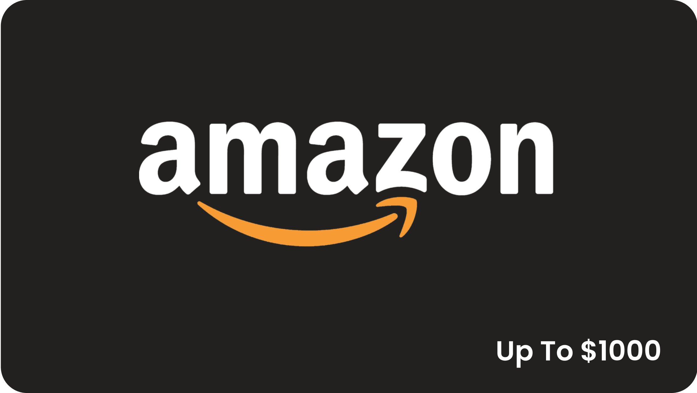 Amazon Gift Card reward up to $1000